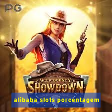 alibaba slots porcentagem